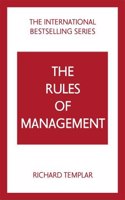 The Rules of Management: A Definitive Code for Managerial Success