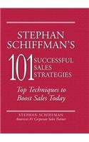 Stephan Schiffman's 101 Successful Sales Strategies