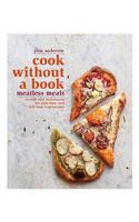 Cook Without a Book: Meatless Meals