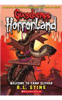 Welcome to Camp Slither (Goosebumps Horrorland #9)