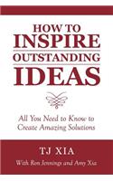 How to Inspire Outstanding Ideas