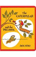 The Caterpillar and the Polliwog