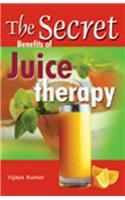 Secret Benefits of Juice Therapy