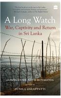 A Long Watch: War, Captivity and Return in Sri Lanka