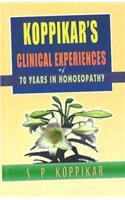 Koppikar's Clinical Experiences of 70 Years in Homoeopathy