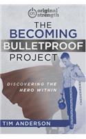 The Becoming Bulletproof Project