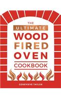 The Ultimate Wood-Fired Oven Cookbook