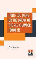 Hung Lou Meng Or The Dream Of The Red Chamber (Book II)