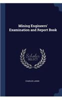 Mining Engineers' Examination and Report Book