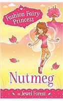 Fashion Fairy Princess: Nutmeg In Jewel Forest