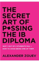 The Secret Art of Passing the Ib Diploma