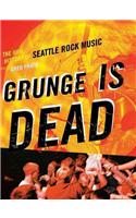 Grunge Is Dead