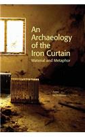 An Archaeology of the Iron Curtain