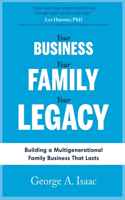 Your Business, Your Family, Your Legacy