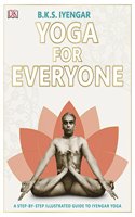 Yoga for Everyone: A Step-by-Step Illustrated Guide to Iyengar Yoga