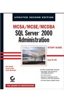 MCSA/MCSE/MCDBA: SQL ServerTM 2000 Administration Study Guide: Exam 70–228