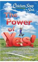 Chicken Soup for the Soul: The Power of Yes!