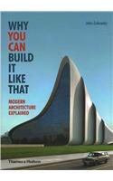 Why You Can Build it Like That: Modern Architecture Explained