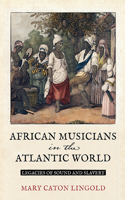 African Musicians in the Atlantic World