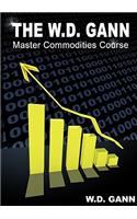 The W. D. Gann Master Commodity Course