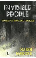 Invisible People: Stories of Courage and Hope