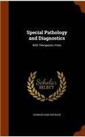 Special Pathology and Diagnostics