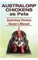 Australorp Chickens as Pets. Australorp Chicken Owner's Manual.