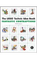 The Lego Technic Idea Book: Fantastic Contraptions