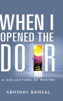 When I Opened The Door - A Collection of Poetry