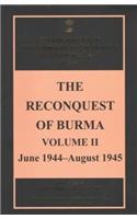 The Reconquest Of Burma :June 1944-Aug 1945 (Vol.2)