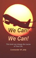 We Can! We Can! : This Book can Change the Course of Your Life