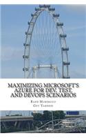 Maximizing Microsoft's Azure for Dev, Test, and DevOps Scenarios