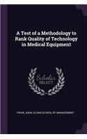 A Test of a Methodology to Rank Quality of Technology in Medical Equipment