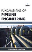 Fundamentals of Pipeline Engineering