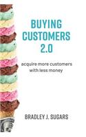 Buying Customers 2.0