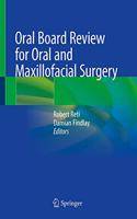 Oral Board Review for Oral and Maxillofacial Surgery