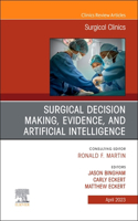 Surgical Decision Making, Evidence, and Artificial Intelligence, an Issue of Surgical Clinics