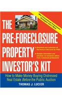 The Pre-Foreclosure Property Investor's Kit