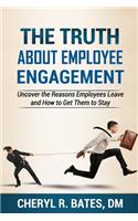 The TRUTH about Employee Engagement