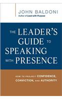 The Leader's Guide to Speaking with Presence