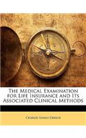 The Medical Examination for Life Insurance and Its Associated Clinical Methods