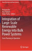 Integration of Large-Scale Renewable Energy Into Bulk Power Systems