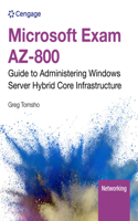 Microsoft Exam Az-800: Guide to Administering Windows Server Hybrid Core Infrastructure