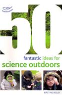 50 fantastic ideas for Science Outdoors