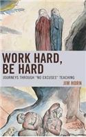 Work Hard, Be Hard