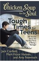 Chicken Soup for the Soul: Tough Times for Teens