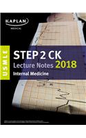 USMLE Step 2 Ck Lecture Notes 2018: Internal Medicine