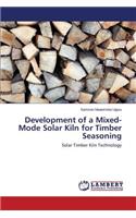 Development of a Mixed-Mode Solar Kiln for Timber Seasoning