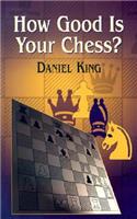 How Good Is Your Chess?