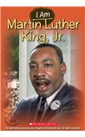 I Am Martin Luther King Jr. (I Am #4)